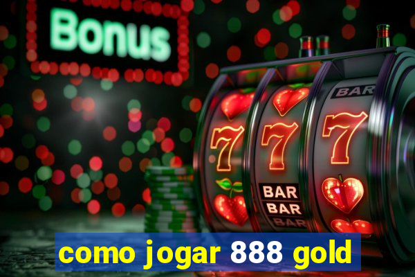 como jogar 888 gold